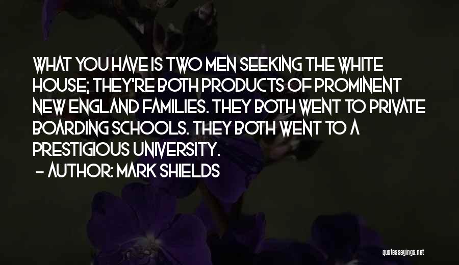 Mark Shields Quotes 1020233