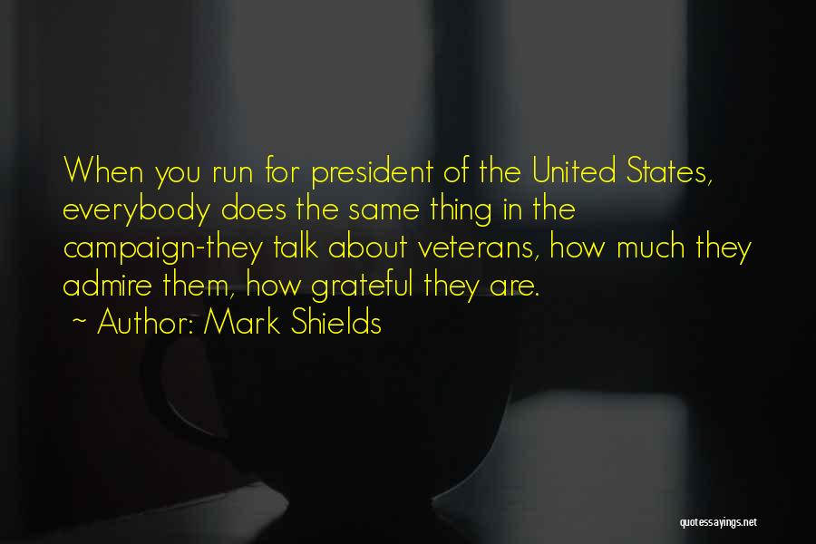 Mark Shields Quotes 1295564