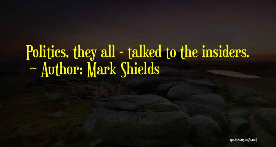 Mark Shields Quotes 1322002