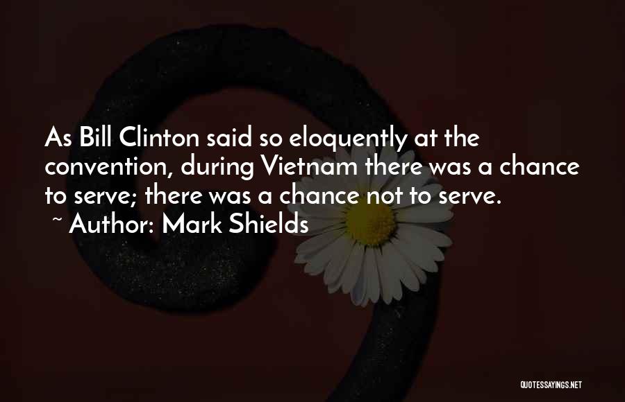 Mark Shields Quotes 1352489