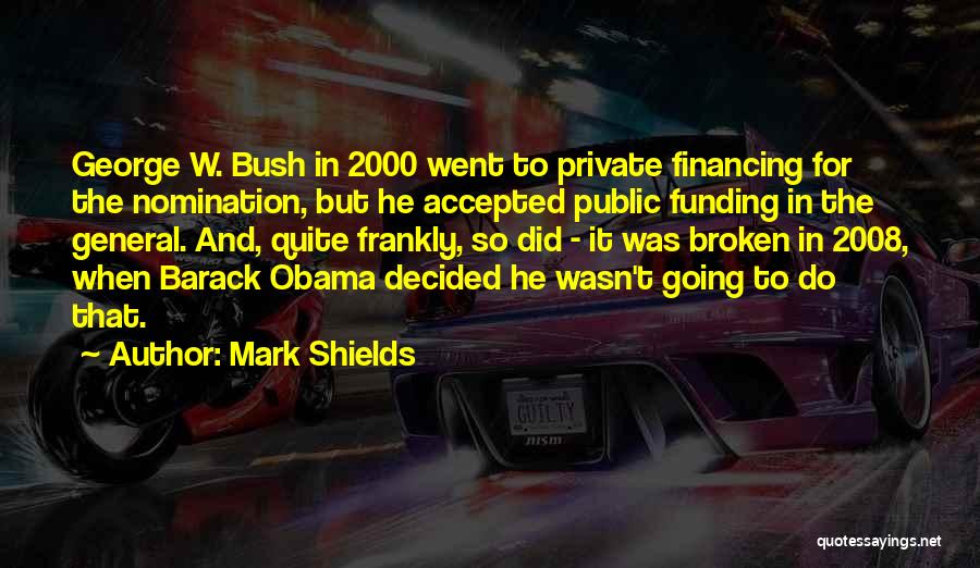 Mark Shields Quotes 1845370