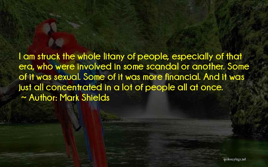 Mark Shields Quotes 2070226