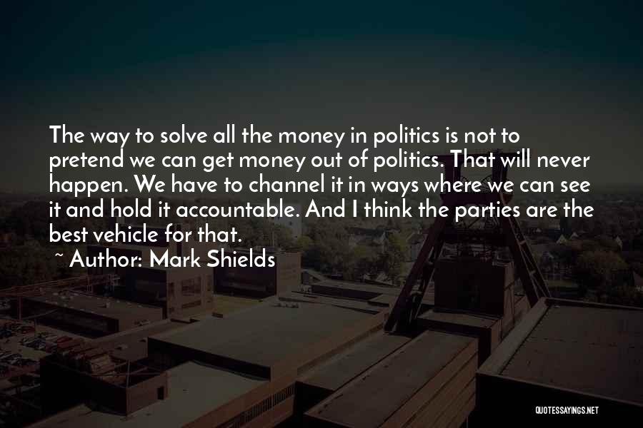 Mark Shields Quotes 248361