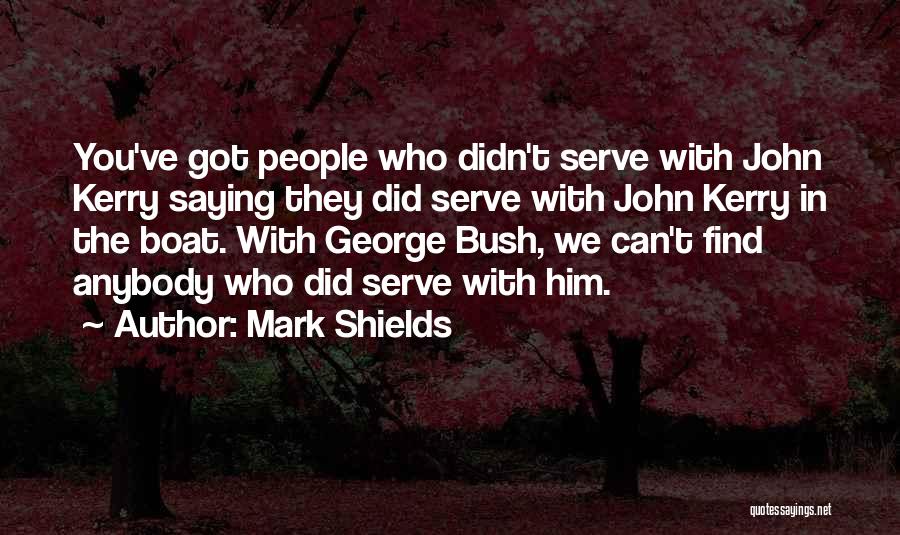 Mark Shields Quotes 437319