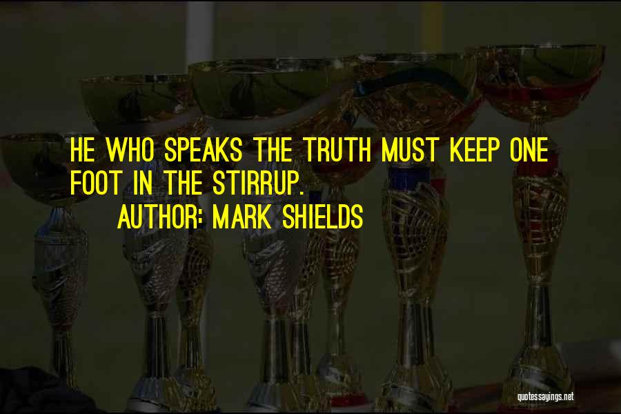 Mark Shields Quotes 564252