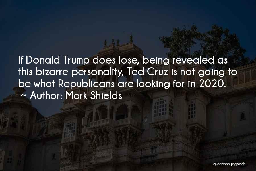 Mark Shields Quotes 643805