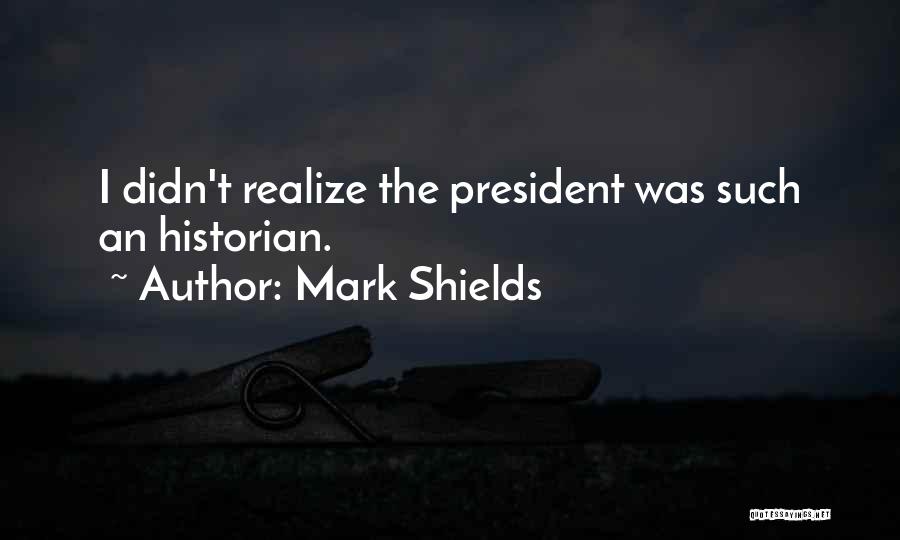 Mark Shields Quotes 929595