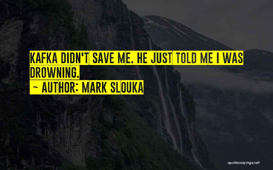 Mark Slouka Quotes 2225484