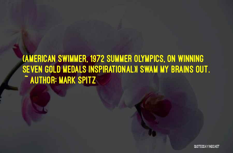 Mark Spitz Inspirational Quotes By Mark Spitz