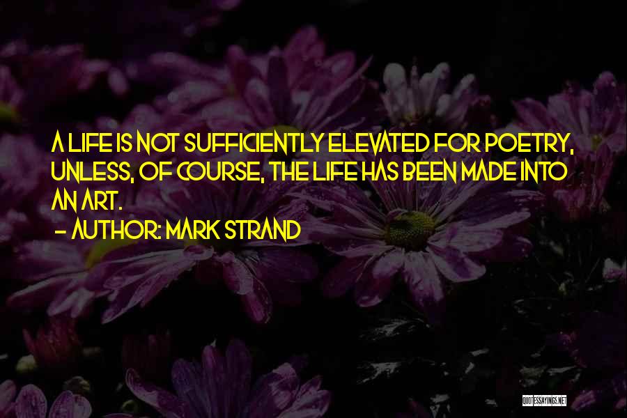 Mark Strand Quotes 1137016