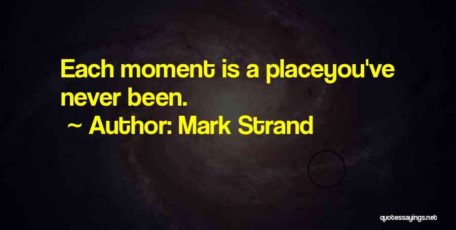 Mark Strand Quotes 1914244
