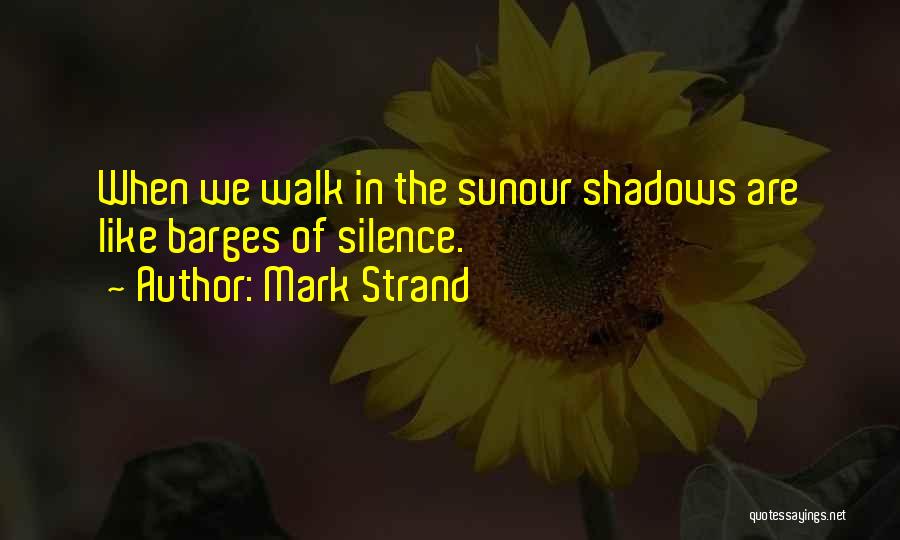 Mark Strand Quotes 2142242