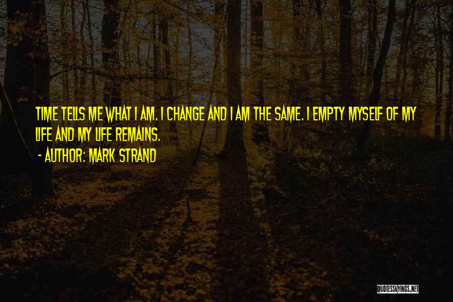 Mark Strand Quotes 2178786