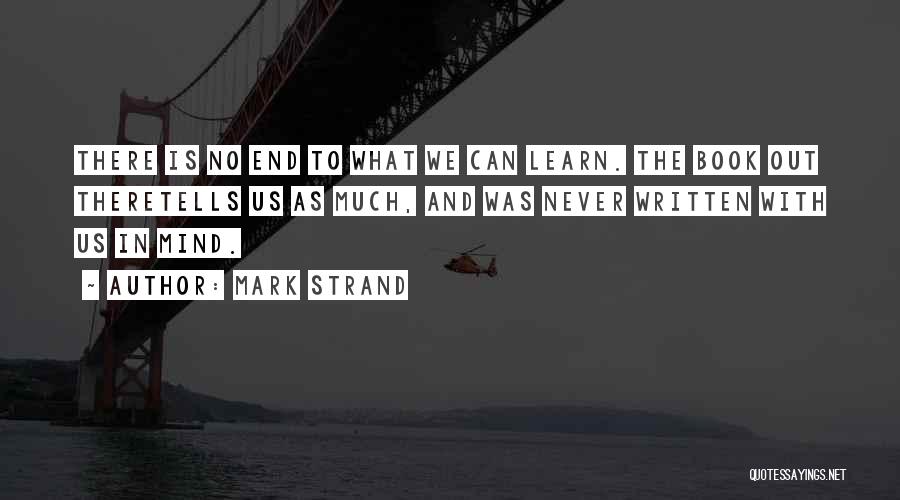 Mark Strand Quotes 2226761