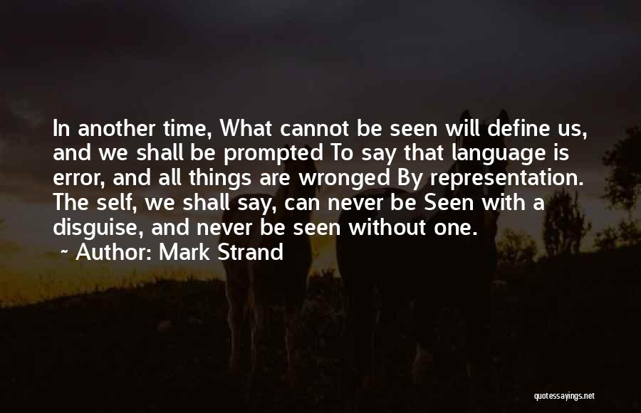 Mark Strand Quotes 2227493