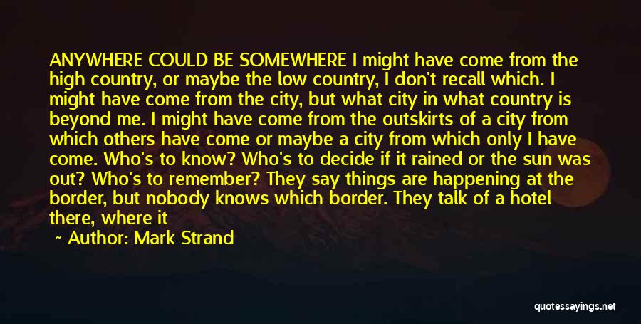 Mark Strand Quotes 530390