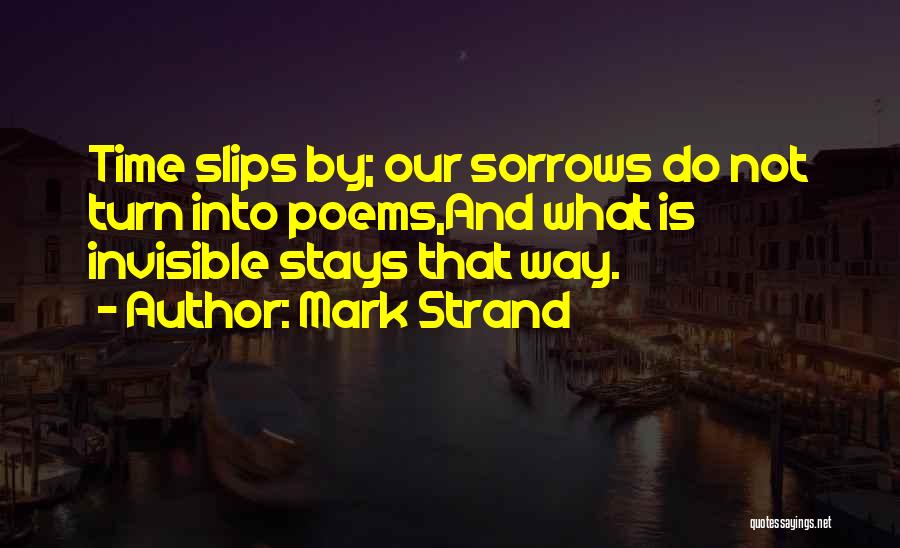 Mark Strand Quotes 949268