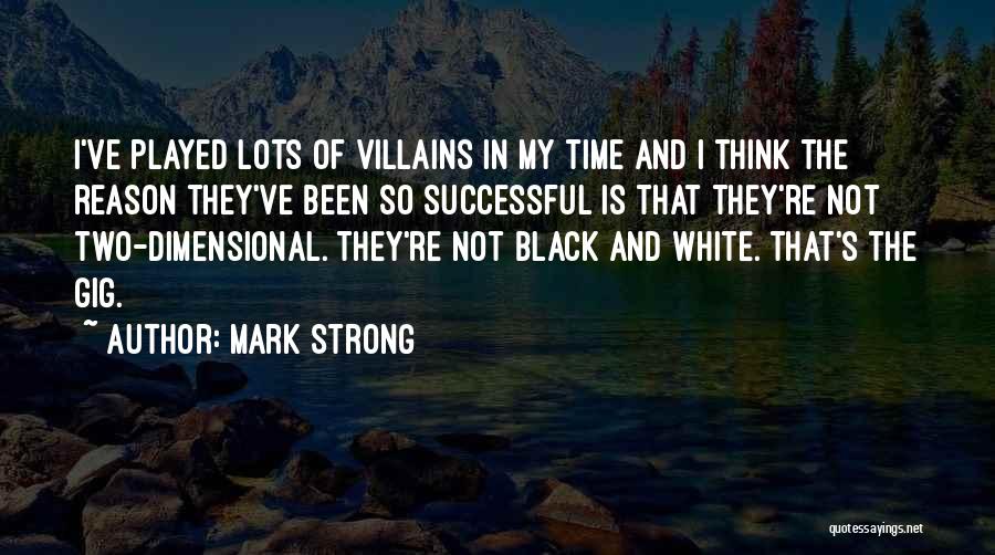 Mark Strong Quotes 1080871