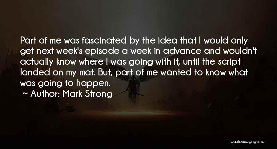 Mark Strong Quotes 1545971