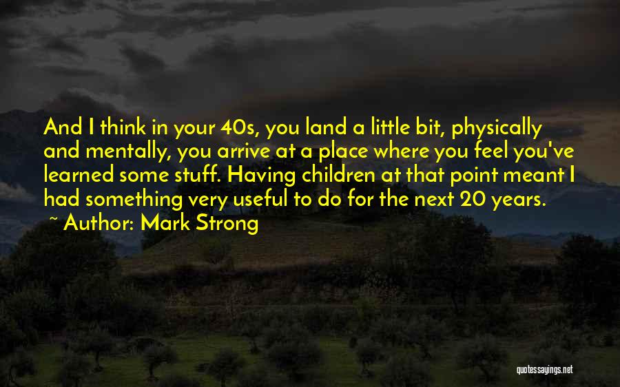 Mark Strong Quotes 769476
