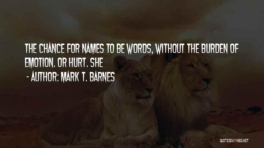 Mark T. Barnes Quotes 1104325