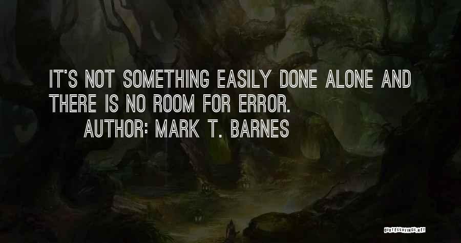 Mark T. Barnes Quotes 1399833