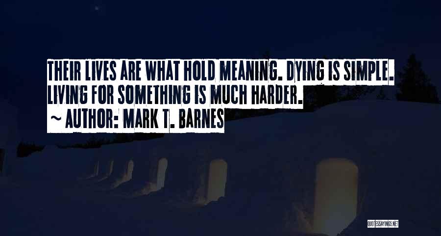 Mark T. Barnes Quotes 882699