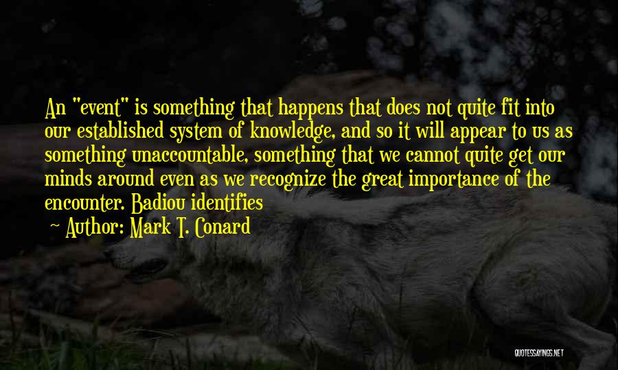 Mark T. Conard Quotes 1013107