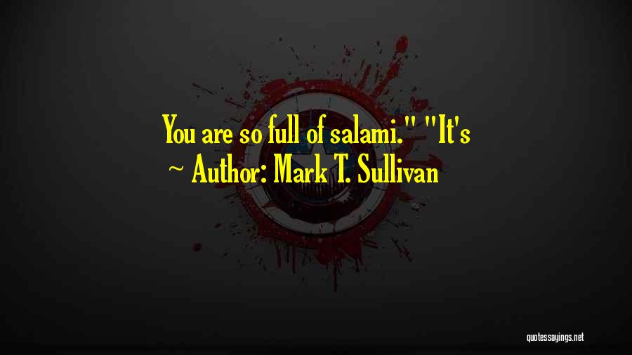 Mark T. Sullivan Quotes 1216499