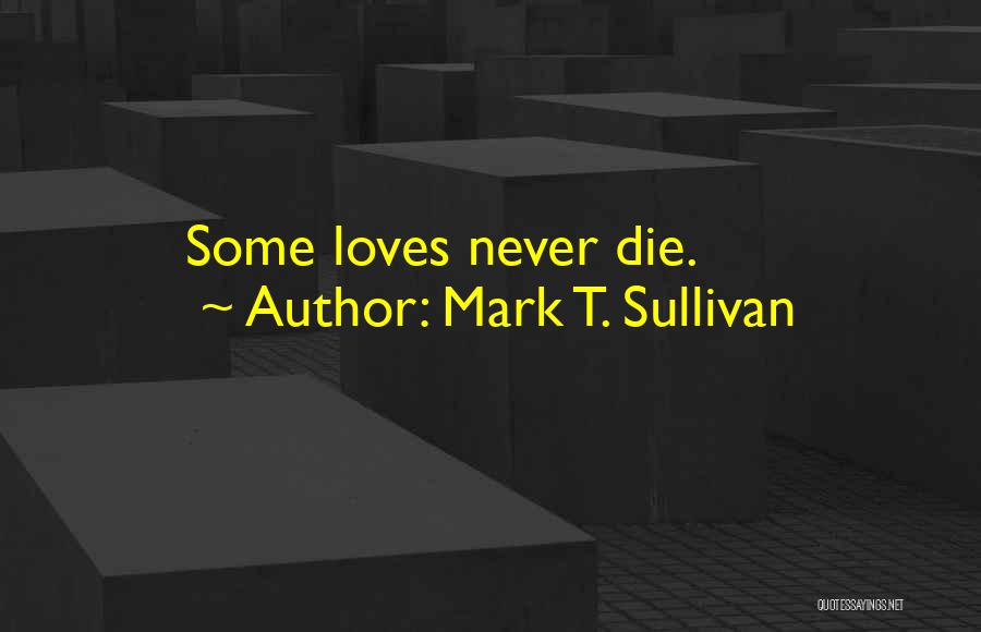 Mark T. Sullivan Quotes 1725659