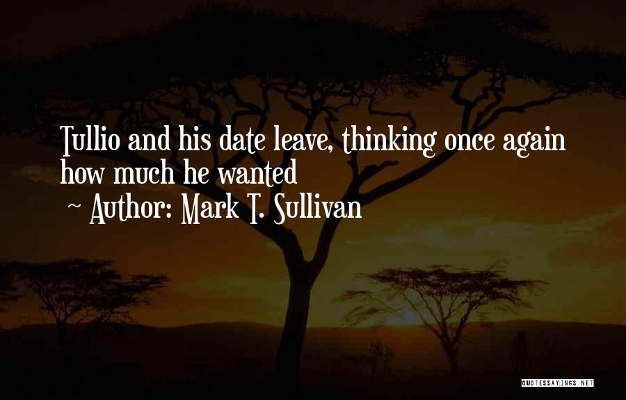 Mark T. Sullivan Quotes 484466