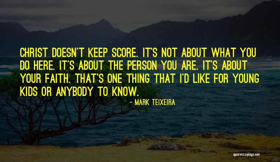 Mark Teixeira Quotes 1151385 Mark Teixeira Quotes 1151385