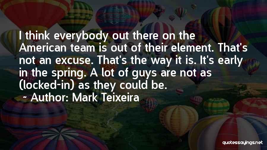 Mark Teixeira Quotes 1252650