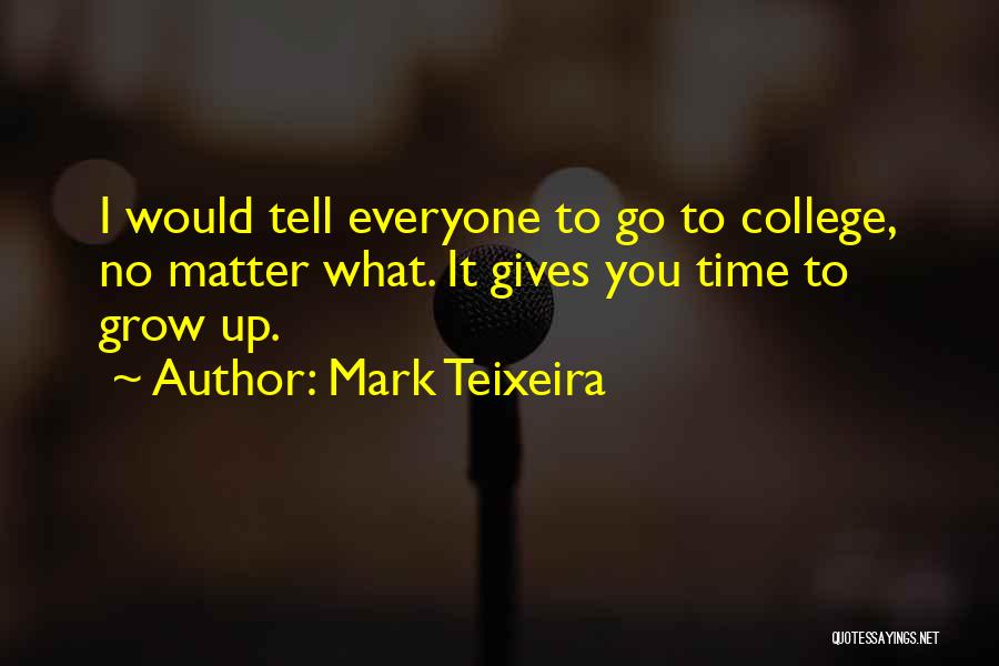 Mark Teixeira Quotes 1324067