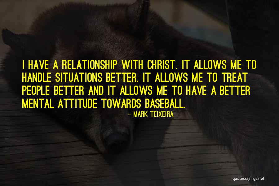 Mark Teixeira Quotes 1354371 Mark Teixeira Quotes 1354371