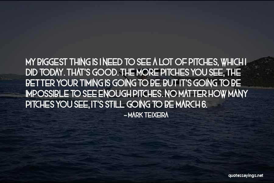 Mark Teixeira Quotes 1465762 Mark Teixeira Quotes 1465762