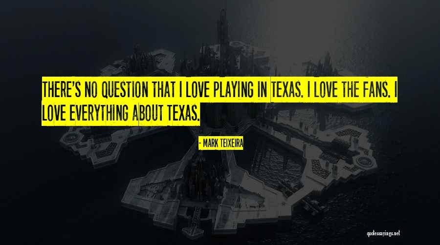 Mark Teixeira Quotes 1962635 Mark Teixeira Quotes 1962635
