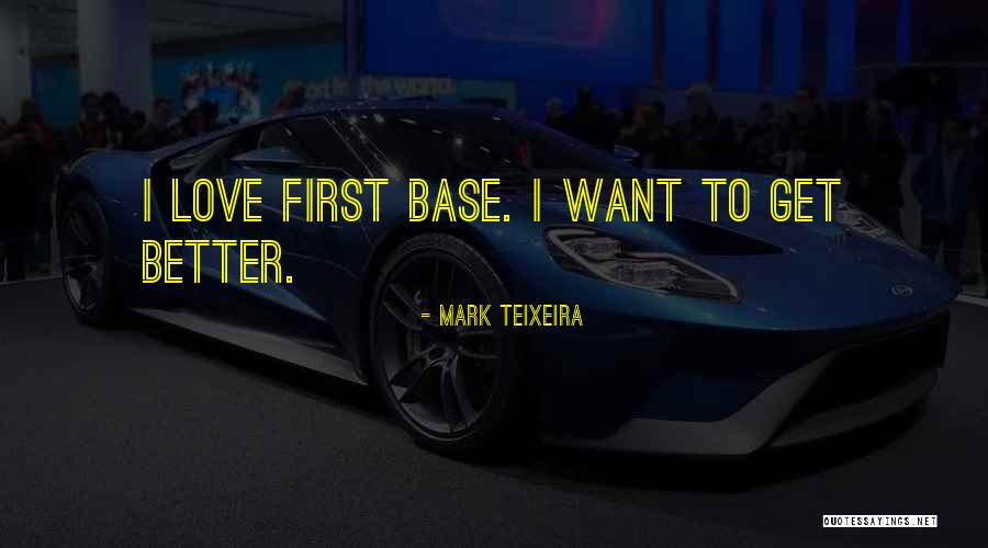 Mark Teixeira Quotes 384901 Mark Teixeira Quotes 384901