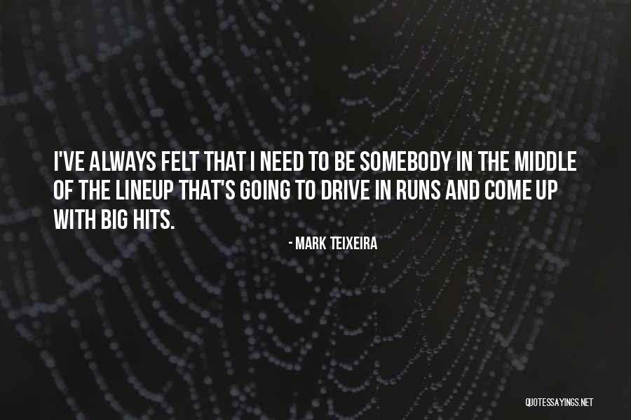 Mark Teixeira Quotes 458740 Mark Teixeira Quotes 458740