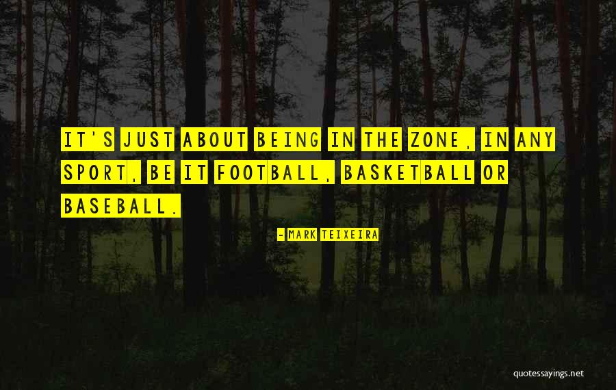 Mark Teixeira Quotes 865475 Mark Teixeira Quotes 865475