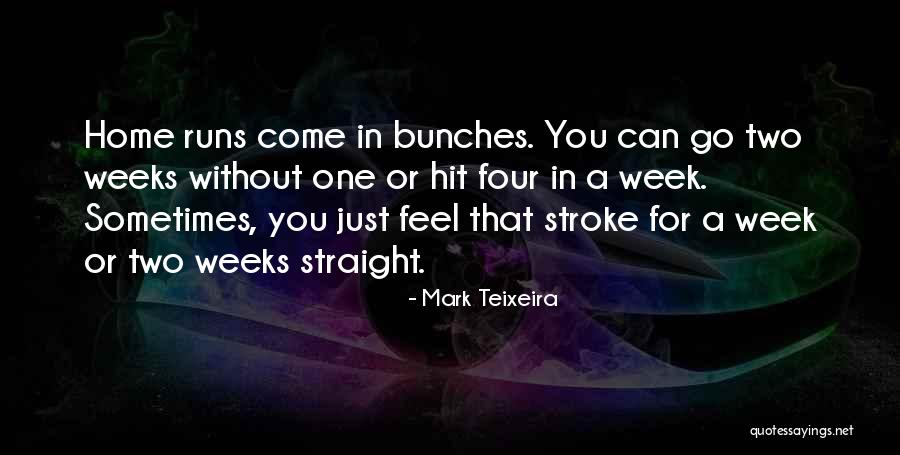 Mark Teixeira Quotes 928842