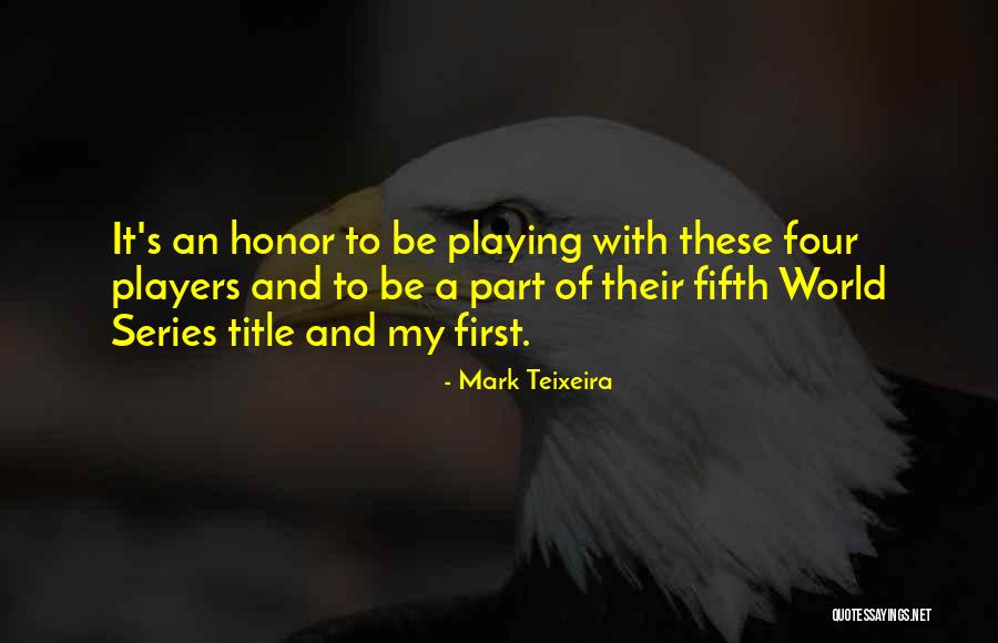Mark Teixeira Quotes 967119 Mark Teixeira Quotes 967119