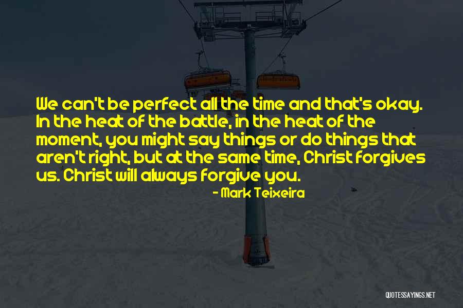 Mark Teixeira Quotes 980005 Mark Teixeira Quotes 980005