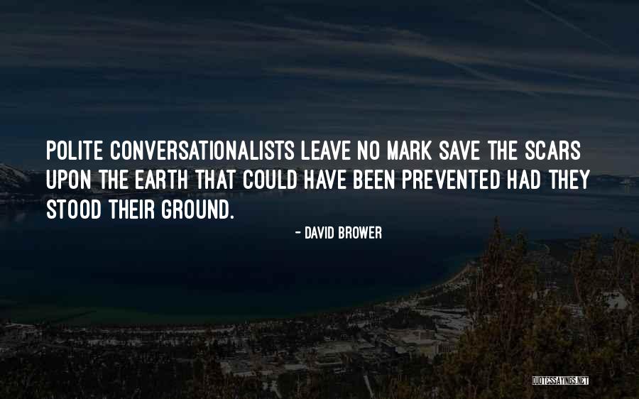 Mark That Quotes By David Brower Mark That Quotes By David Brower