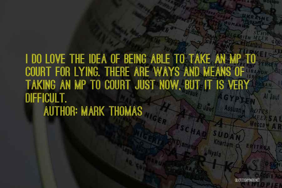 Mark Thomas Quotes 1998167