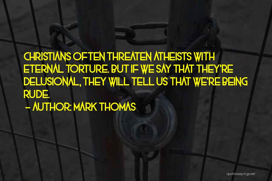 Mark Thomas Quotes 985043