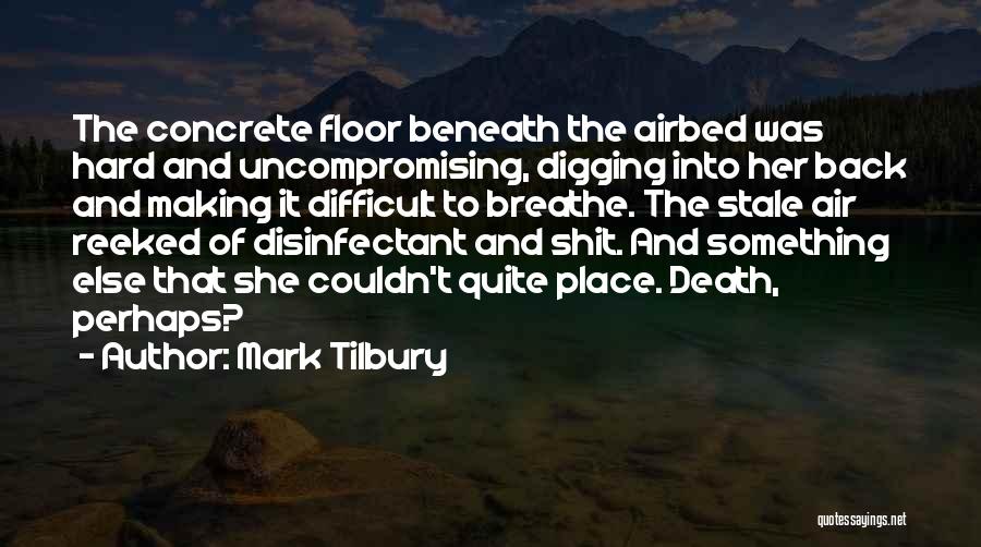 Mark Tilbury Quotes 1397879