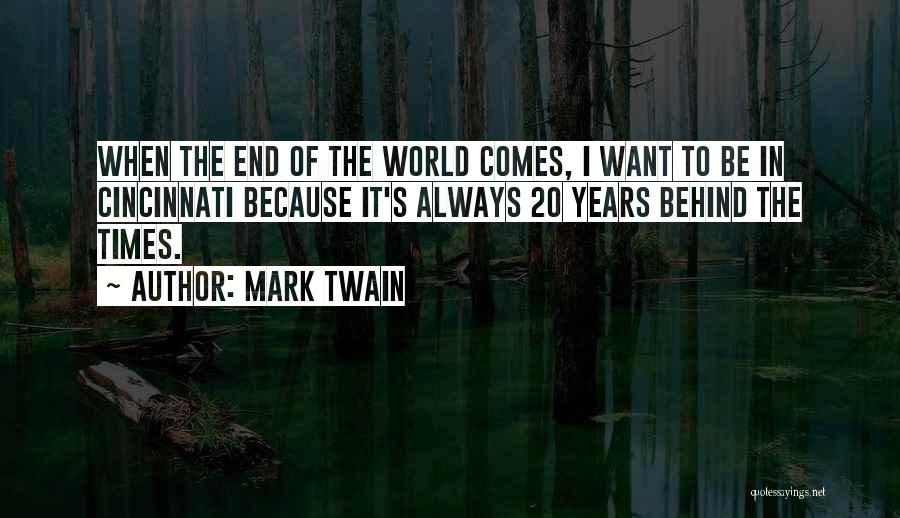 Mark Twain Cincinnati Quotes By Mark Twain