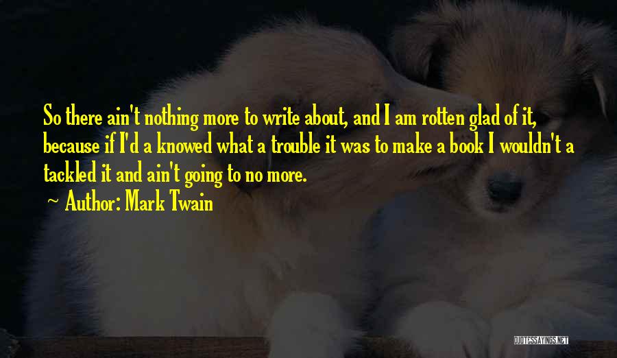Mark Twain Huckleberry Quotes By Mark Twain