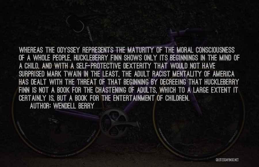 Mark Twain Huckleberry Quotes By Wendell Berry